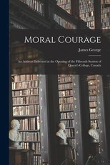 Moral Courage [microform]