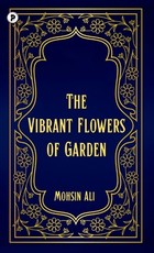 The Vibrant Flowers of Garden