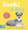 Look! A Dog!