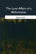 The Love Affairs of a Bibliomaniac