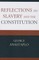 Reflections on Slavery and the Constitution