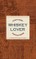 Stuff Every Whiskey Lover Should Know