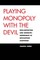 Playing Monopoly with the Devil