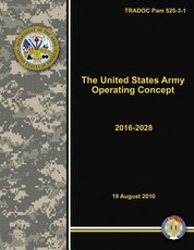 The United States Army Operating Concept - 2016-2028 (TRADOC Pam 525-3-1)