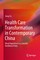 Health Care Transformation in Contemporary China