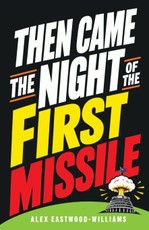 Then Came the Night of the First Missile