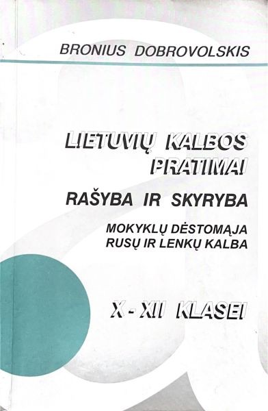 Lietuvių kalbos pratimai. Rašyba ir skyryba mokyklų dėstomąja rusų ir ...