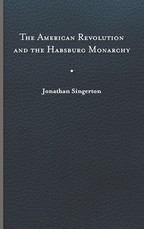 The American Revolution and the Habsburg Monarchy