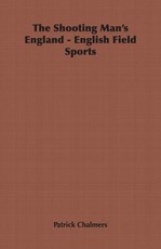 The Shooting Man's England - English Field Sports