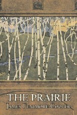 The Prairie by James Fenimore Cooper, Fiction, Classics, Historical, Action & Adventure