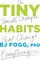 Tiny Habits