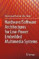 Hardware/Software Architectures for Low-Power Embedded Multimedia Systems