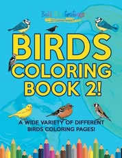 Birds Coloring Book 2! A Wide Variety Of Different Birds Coloring Pages!
