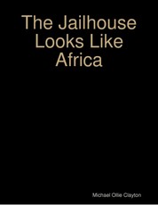 The Jailhouse Looks Like Africa