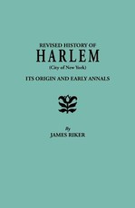 Revised History of Harlem (City of New York). Its Origin and Early Annals