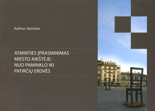 Atminties įprasminimas miesto aikštėje: nuo paminklo iki patirčių erdvės