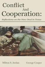 Conflict and Cooperation: Reflections on the New Deal in Texas