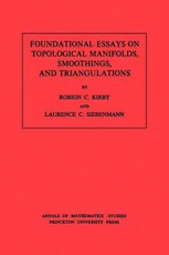 Foundational Essays on Topological Manifolds, Smoothings, and Triangulations. (AM-88)