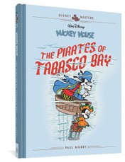 Walt Disney's Mickey Mouse: The Pirates of Tabasco Bay: Disney Masters Vol. 7