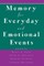 Memory for Everyday and Emotional Events