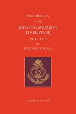 History of the King's Regiment (Liverpool) 1914-1919 Volume III