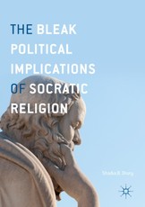 The Bleak Political Implications of Socratic Religion