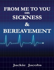 From Me to You On Sickness and Bereavement