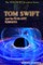 Tom Swift and the Galaxy Ghosts