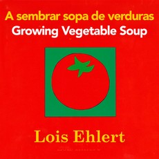 A Sembrar Sopa de Verduras/Growing Vegetable Soup
