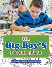 The Big Boy'S Doodling Book - Activities Book Boys Edition