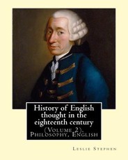 History of English thought in the eighteenth century. By