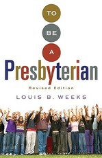 To Be a Presbyterian, Revised Edition (Revised)