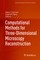 Computational Methods for Three-Dimensional Microscopy Reconstruction