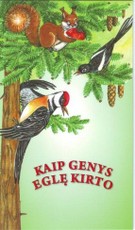 Kaip genys eglę kirto (Abeceda) Kaip genys eglę kirto (Abeceda)