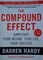 The Compound Effect: Multiplying Your Success One Simple Step at a Time