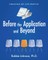 Before the Application and Beyond