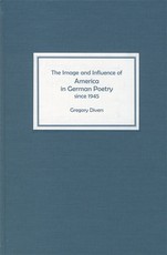 The Image and Influence of America in German Poetry Since 1945
