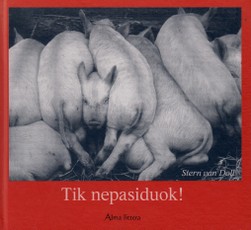 Tik nepasiduok!