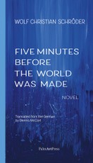 Five Minutes Before the World Was Made