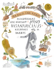 Per balas link aušros. Pasakojimas apie daktaro Jono Basanavičiaus keliones ir darbus Per balas link aušros. Pasakojimas apie daktaro Jono Basanavičiaus keliones ir darbus