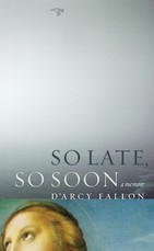 So Late, So Soon