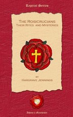 The Rosicrucians. Their Rites and Mysteries