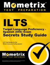 Ilts Target Language Proficiency - Spanish (056) Exam Secrets Study Guide