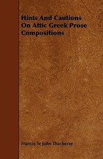 Hints and Cautions on Attic Greek Prose Compositions