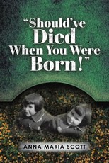 "Should've Died When You Were Born!"
