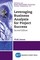Leveraging Business Analysis for Project Success, Second Edition
