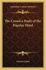The Crowd a Study of the Popular Mind