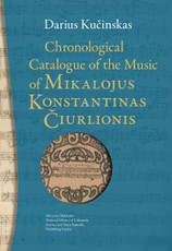 Chronological catalogue of the music of Mikalojus Konstantinas Čiurlionis. Dedicated to the 150th birth anniversary of Čiurlionis