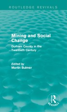 Bulmer, M: Mining and Social Change (Routledge Revivals)