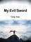 My Evil Sword